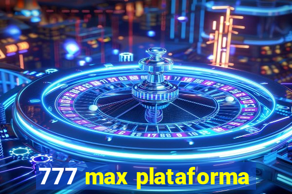 777 max plataforma